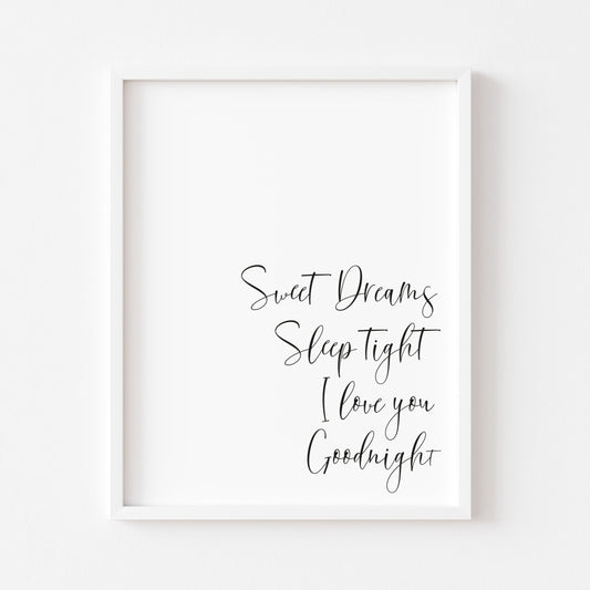 Sweet dreams, sleep tight I love you goodnight calligraphy unframed print