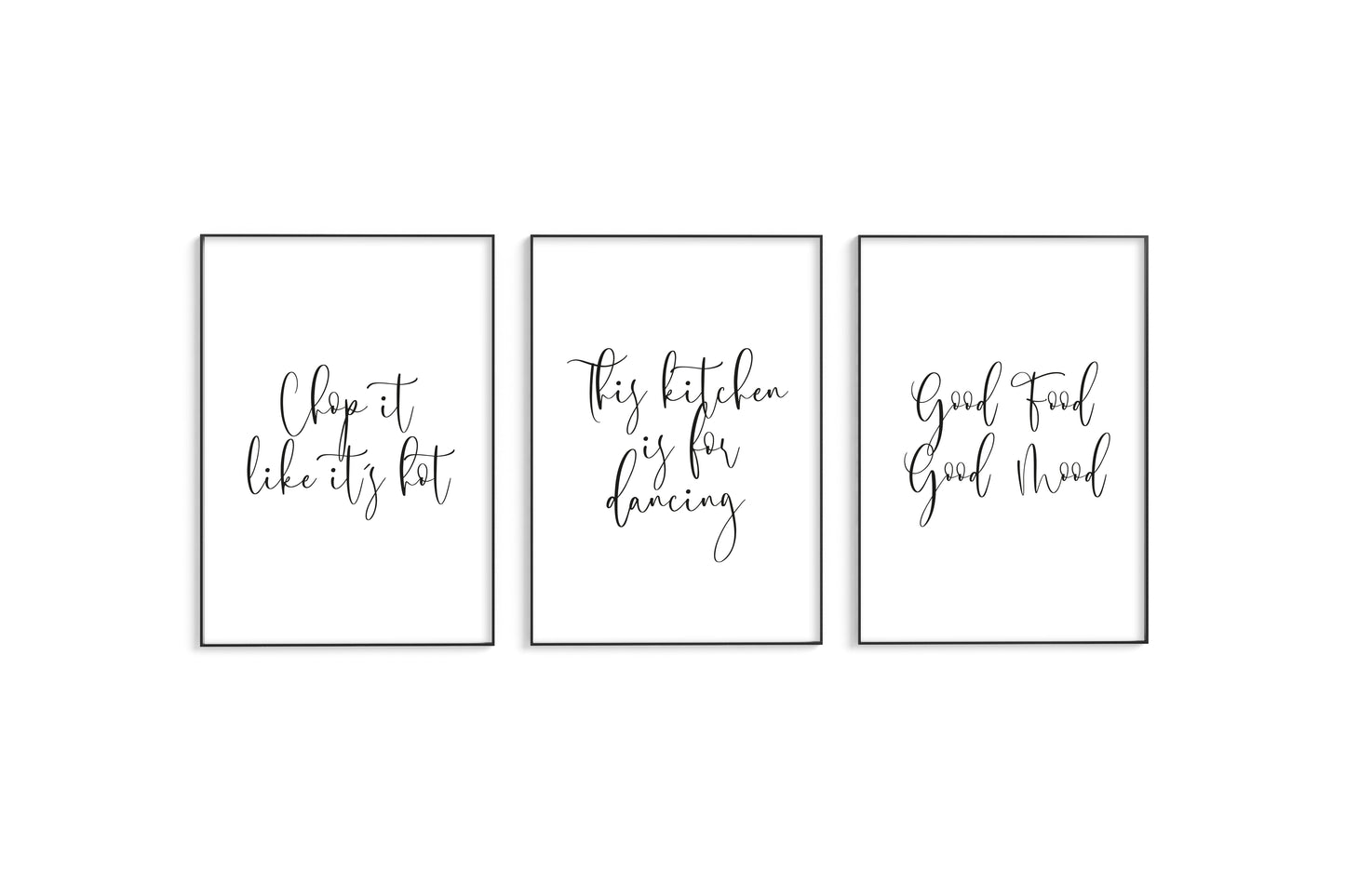 Set of 3 this kitchen is for dancing, chop it like it's hot, good food good mood calligraphy style unframed prints