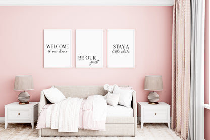 Set of 3 bedroom/home Welcome to our home, Be our guest and stay a little while unframed wall art prints