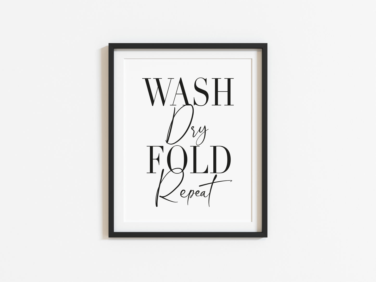 Wash dry fold repeat laundry wash room unframed print