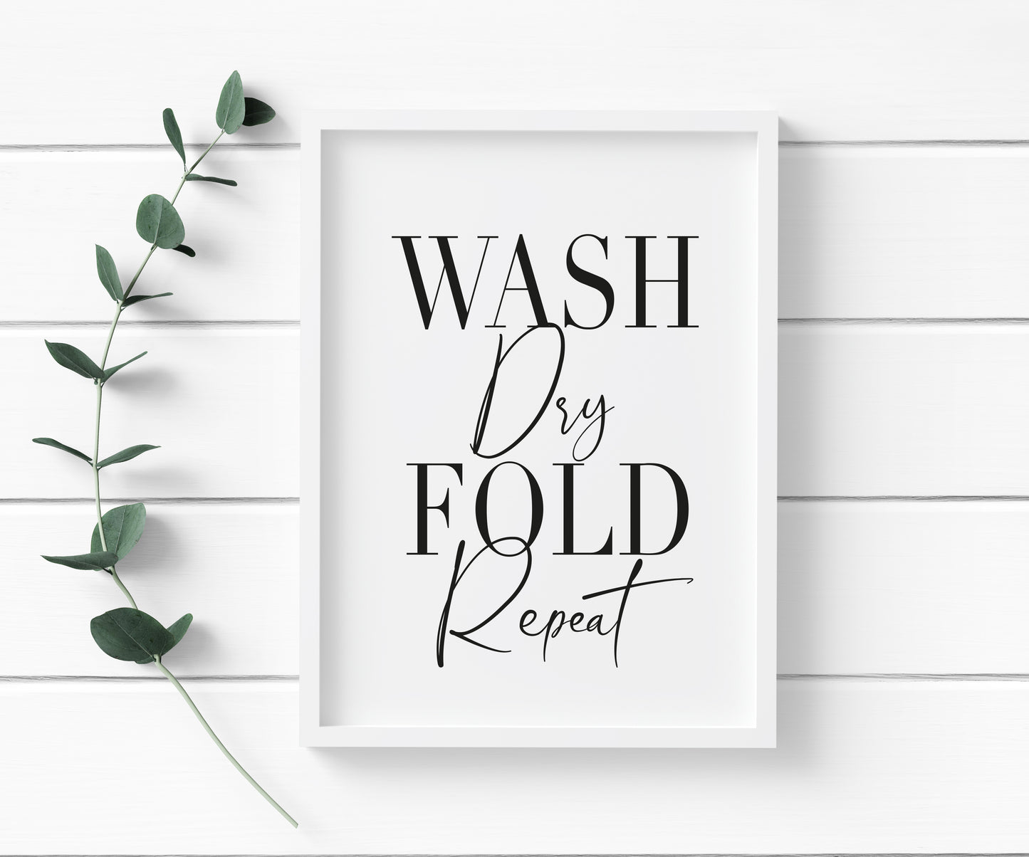 Wash dry fold repeat laundry wash room unframed print