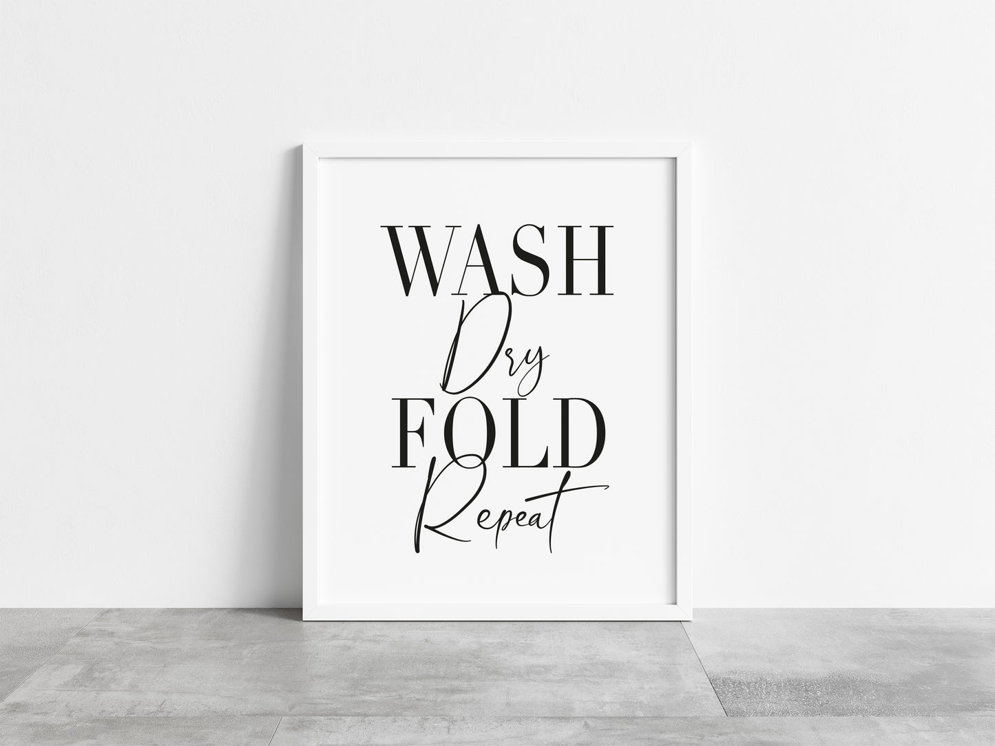 Wash dry fold repeat laundry wash room unframed print