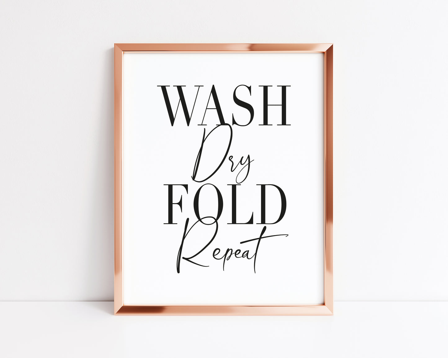 Wash dry fold repeat laundry wash room unframed print