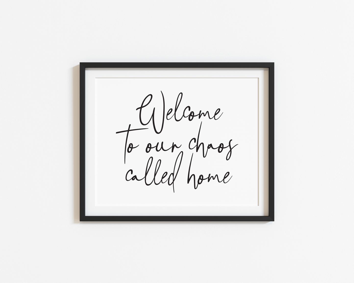 Welcome to our chaos called home family landscape unframed wall art poster print