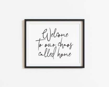 Welcome to our chaos called home family landscape unframed wall art poster print