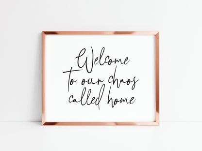 Welcome to our chaos called home family landscape unframed wall art poster print