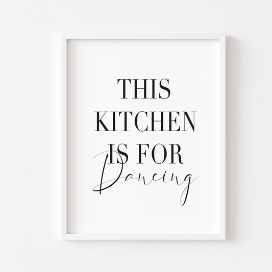 This Kitchen is for dancing, funny quote kitchen unframed wall art poster print