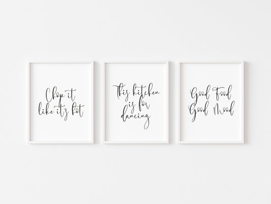 Set of 3 this kitchen is for dancing, chop it like it's hot, good food good mood calligraphy style unframed prints