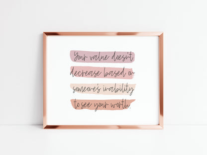 Your value doesn't decrease based on someones inability to see your worth  LANDSCAPE watercolour style unframed print