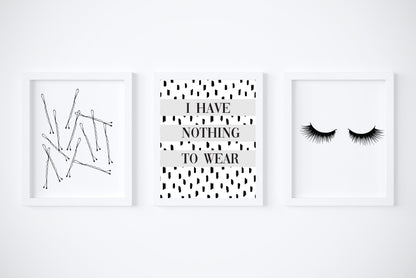 Set of 3 I have nothing to wear GREY, eyelashes and bobby pins borderless unframed prints