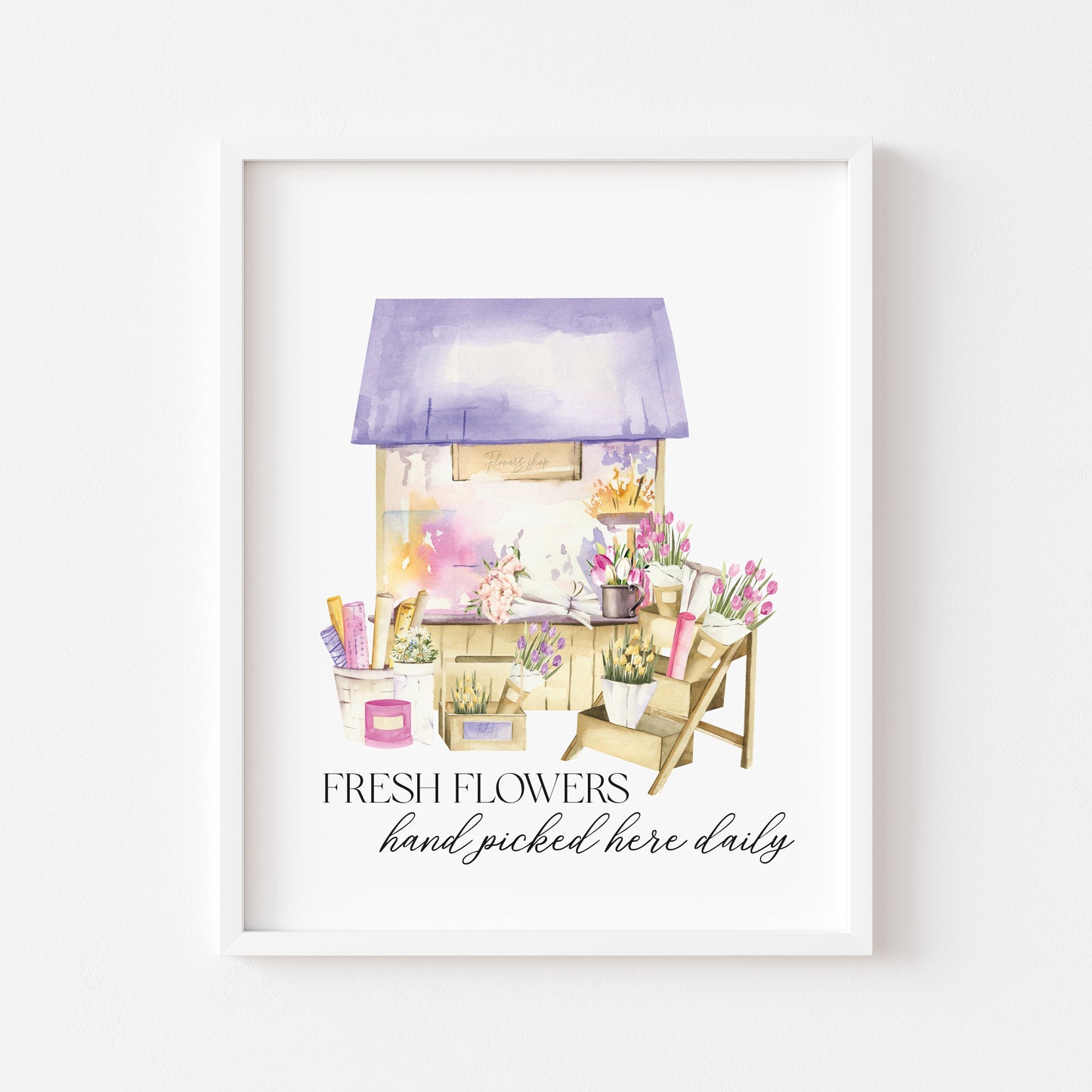 Fresh flowers hand picked here daily, watercolour flower shop illustration unframed wall art poster print