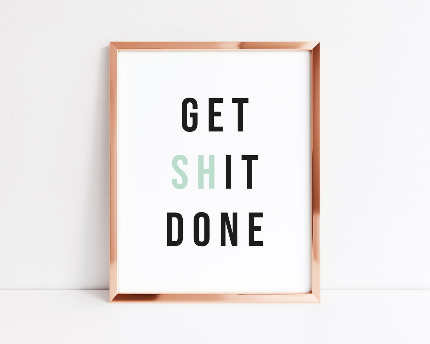 Get shit done GREEN block typography unframed print