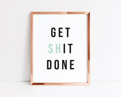 Get shit done GREEN block typography unframed print