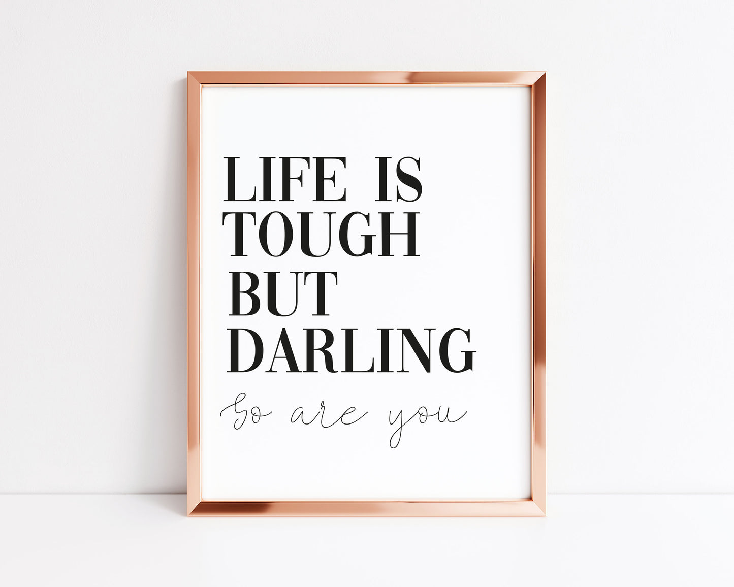 Life is tough but darling so are you typography motivational bedroom unframed wall art poster print