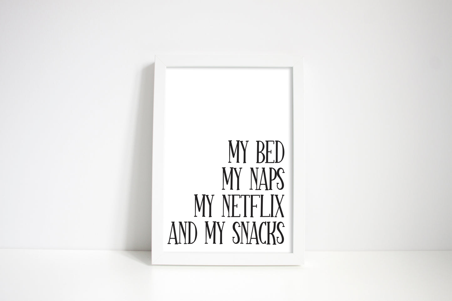 My bed my naps, my netflix and my snacks design one tv lover typography unframed print