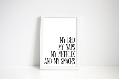 My bed my naps, my netflix and my snacks design one tv lover typography unframed print